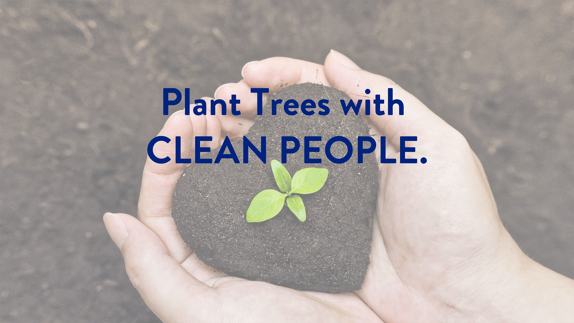 Plant Trees with Clean People