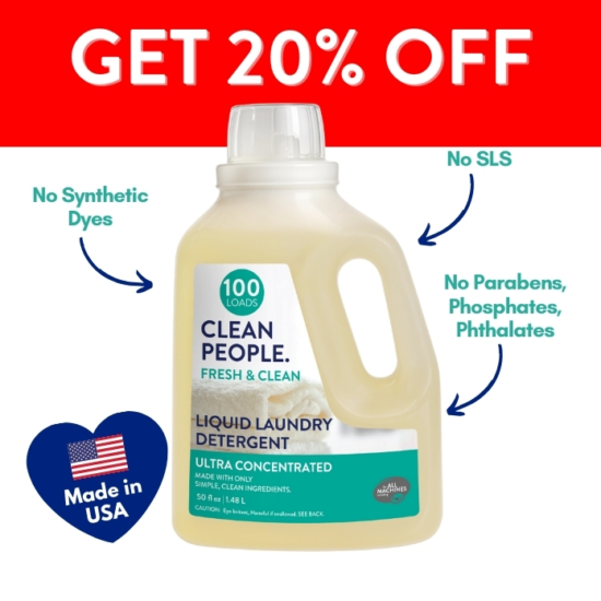 After receiving thousands of emails requesting liquid laundry detergent, we listened! Introducing CLEAN PEOPLE Liquid Laundry Detergent. Let’s be VERY clear, this isn’t just any liquid detergent – it is made the CLEAN PEOPLE way, meaning: Post-Consumer Recycled Packaging and Clean Ingredients (NO SLS, Parabens, Phosphates, Phthalates or Synthetic Dyes).
Works with all washing machines: Top Loaders, Front Loaders, and HE (High Efficiency). Works with Septic Tanks Too!